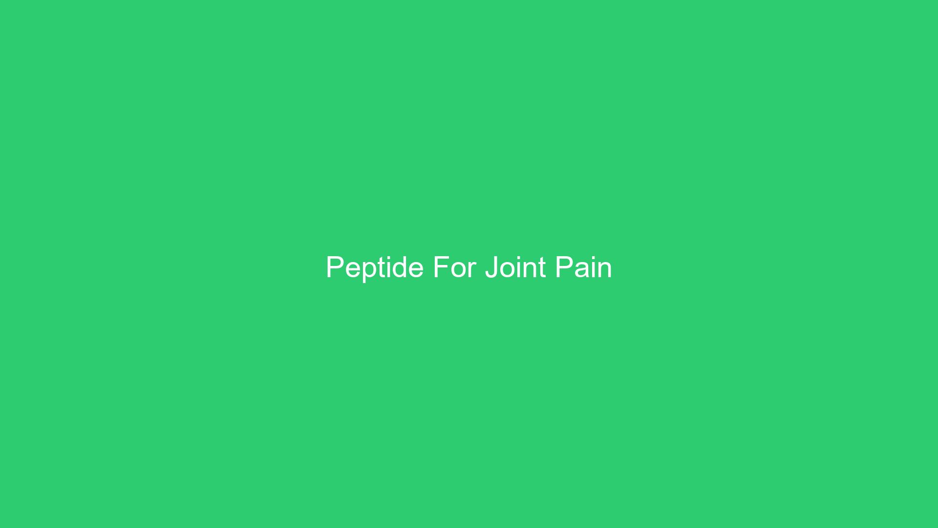 Peptide For Joint Pain: Acceleration of Injury Recovery and Performance